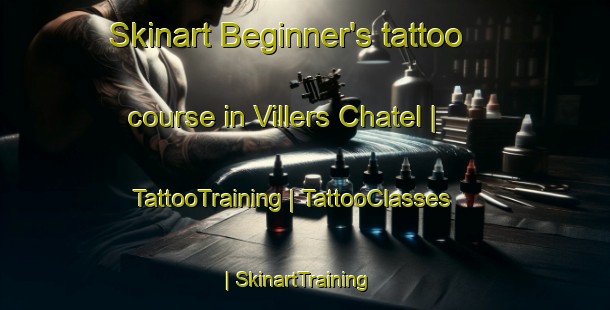 Skinart Beginner's tattoo course in Villers Chatel | TattooTraining | TattooClasses | SkinartTraining-France